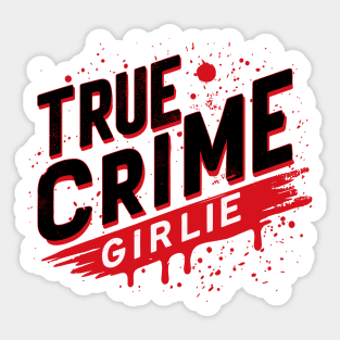 true crime girlie (light shirt ver) Sticker